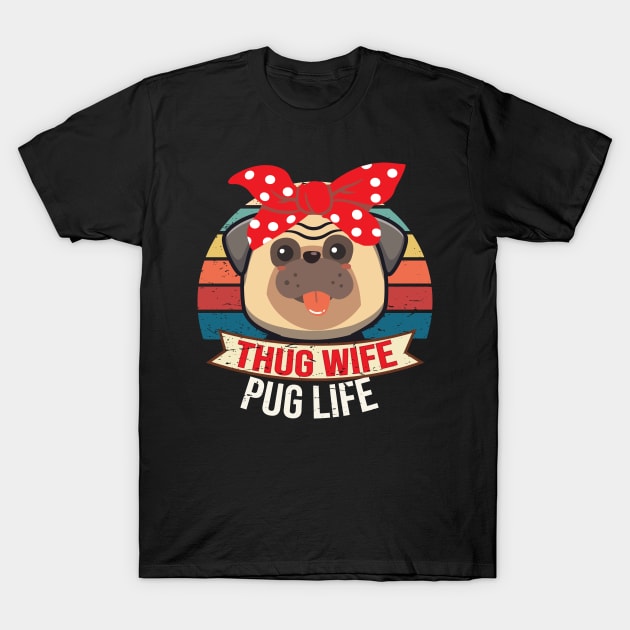 Thug Wife Pug Life Funny Girlfriend Fiance Married T-Shirt by alltheprints